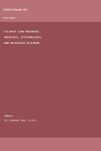 Image of Filsafat ilmu orientasi ontologis, epistomo;ogis, dan aksiologis keilmuan