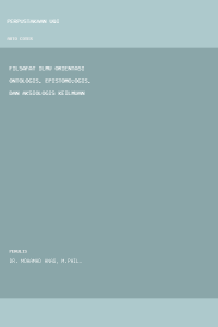 Image of Filsafat ilmu  orientasi ontologis, epistomo;ogis, dan aksiologis keilmuan