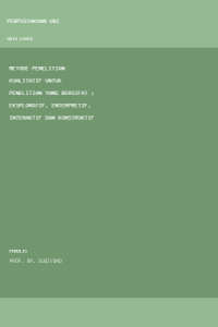 Image of Metode penelitian kualitatif untuk penelitian yang bersifat : eksploratif, enterpretif, interaktif dan konstruktif
