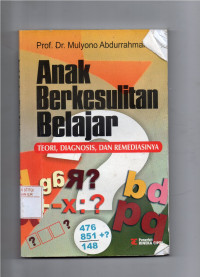 Image of Anak Berkesulitan Belajar Teori, Diagnosis, dan Remediasinya