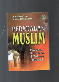 Image of PERADABAN MUSLIM PENYEBAB KERUNTUHAN DAN PERLUNYA REFORMASI