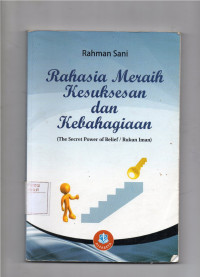 Image of Rahasia Meraih Kesuksesan dan Kebahagian (THE SECRET POWER OF BELIEF/RUKUN IMAN)
