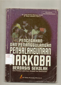 Image of Pencegahan dan Penanggulangan Penyalahgunaan Narkoba Berbasis Sekolah Buku Panduan Untuk Guru, Konselor, dan Administrasi