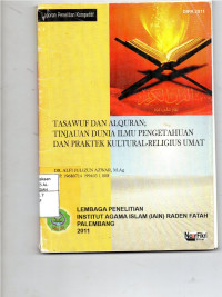 Image of Tasawuf dan Al-Qur'an; Tinjauan Dunia Ilmu Pengetahuan dan Praktek Kultural-Religius Umat