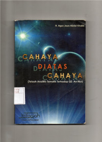 Image of Cahaya Di Atas Cahaya (Telaah Analitik-Tematik Terhadap QS : An-Nur)