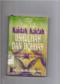 Image of Kaidah-Kaidah Ushuliyah & Fiqiyah Pedoman Dasar Dalam Isntibath Hukum Islam